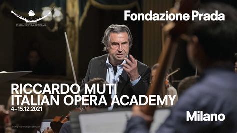 riccardo prada|Riccardo Muti Italian Opera Academy at Fondazione Prada.